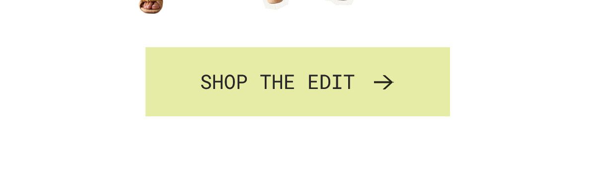 SHOP THE EDIT