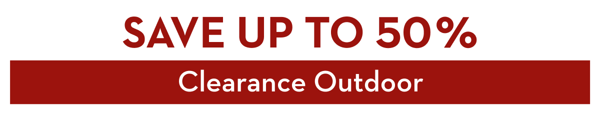 Save Up To 50% Clearance Outdoor
