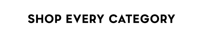 Shop Every Category