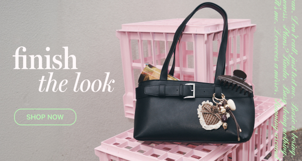 Finish the look. Shop Now.