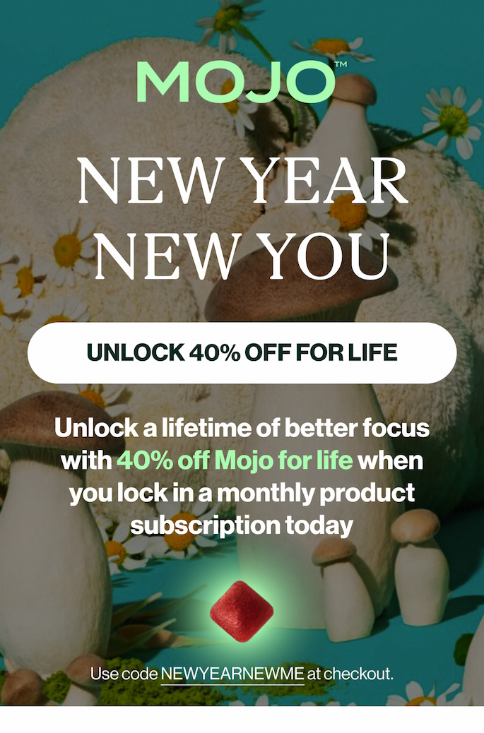 Unlock a lifetime of better focus with 40% off Mojo for life when you lock in a monthly product subscription today