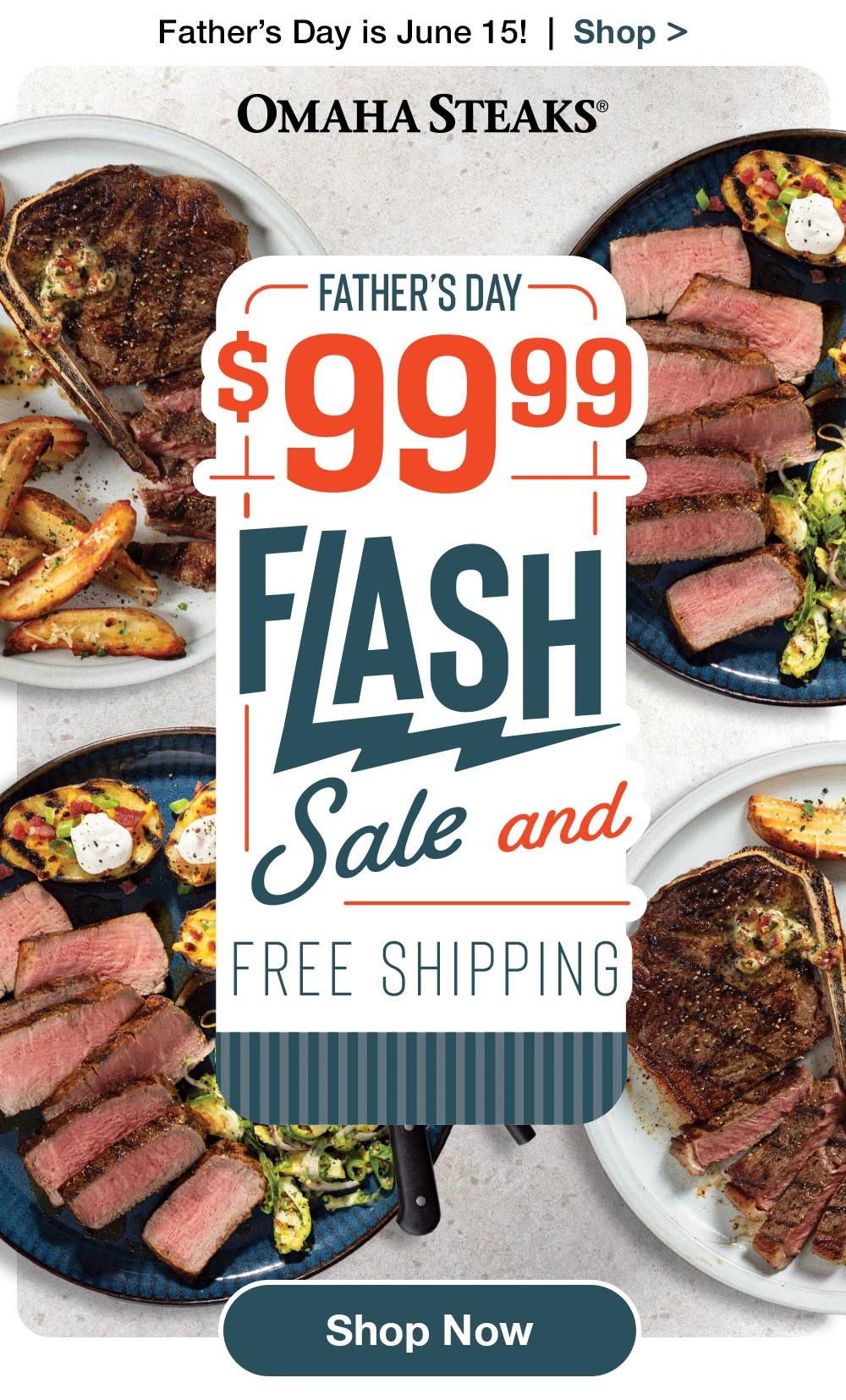 Father’s Day is June 15!  |  Shop >  OMAHA STEAKS® | FATHER’S DAY $99.99 FASH Sale and FREE SHIPPING || Shop Now