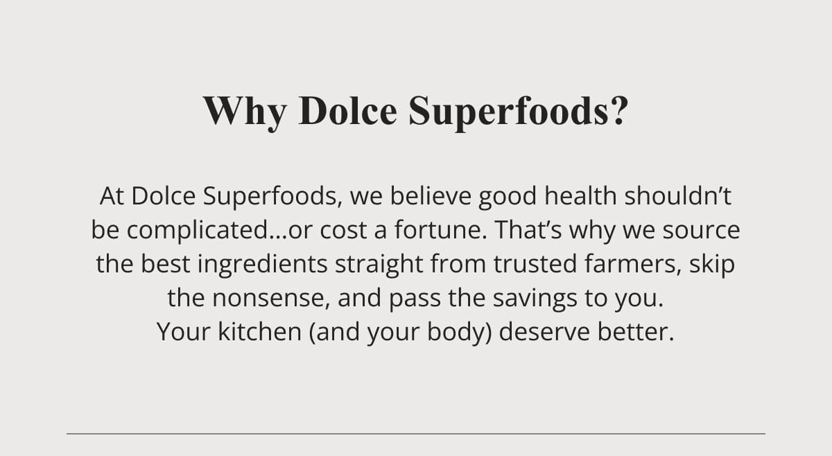 Why Dolce Superfoods