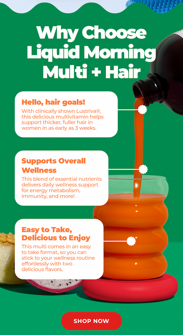 Why Choose Liquid Morning Multi + Hair Growth?