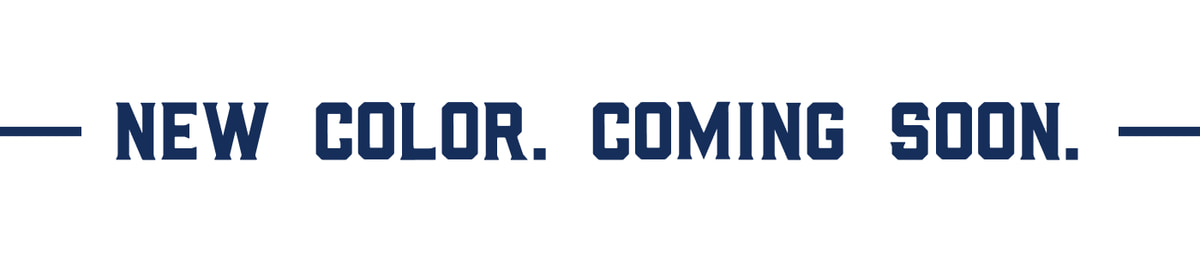 NEW COLOR. COMING SOON.