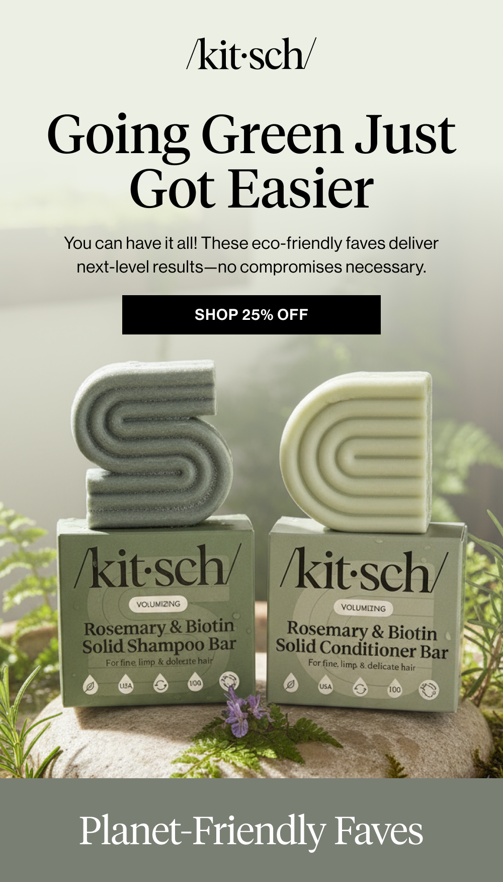 Going Green Just Got Easier. You can have it all! These eco-friendly faves deliver next-level results—no compromises necessary.