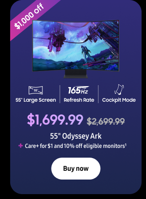 $1,000 off - $1,699.99 ($2,699.99) - 55" Odyssey Ark + Care+ for $1 and 10% off eligible monitors1 - Buy now
