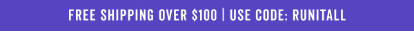 Free Shipping Over $100 With Code: RUNITALL >