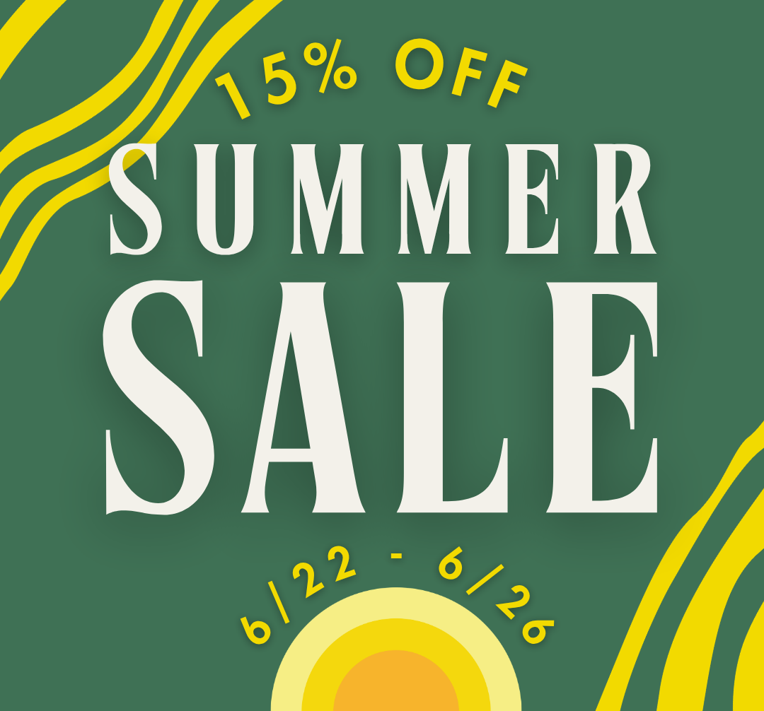 15% off summer sale. 6/22 - 6/26