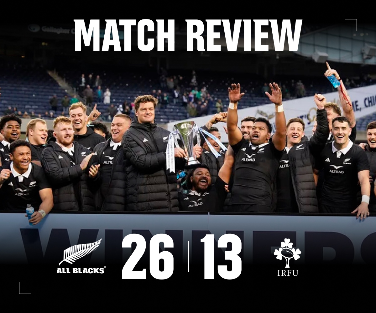All Blacks v Ireland Match Review 26 v 13