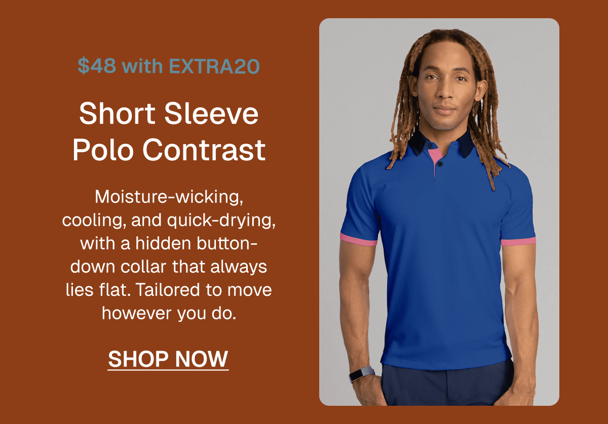$48 with EXTRA20 Short Sleeve Polo Contrast