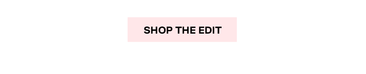 SHOP THE EDIT