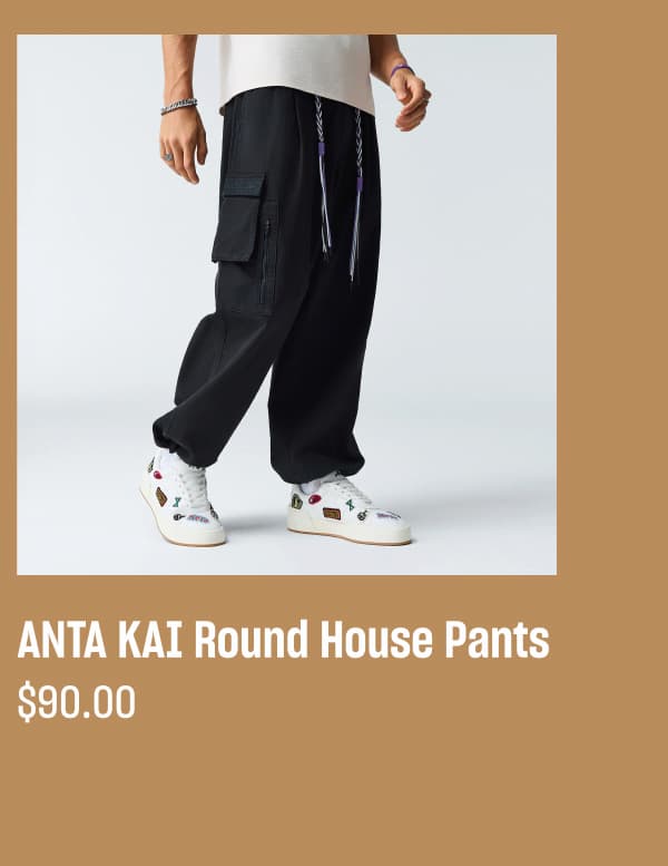 ANTA KAI Round House Pants