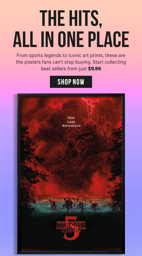 The Hits, All in One Place: From sports legends to iconic art prints, these are the posters fans can’t stop buying. Start collecting best sellers from just $9.99.