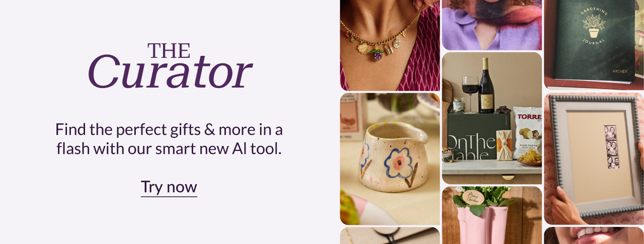 The Curator. Find the perfect gifts & more in a flash with our smart new AI tool. Try now