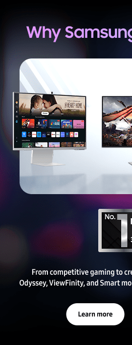 Why Samsung leads in screens - From competitive gaming to creative precision and everyday versatility, Odyssey, ViewFinity, and Smart monitors show why Samsung sets the standard. - Learn more