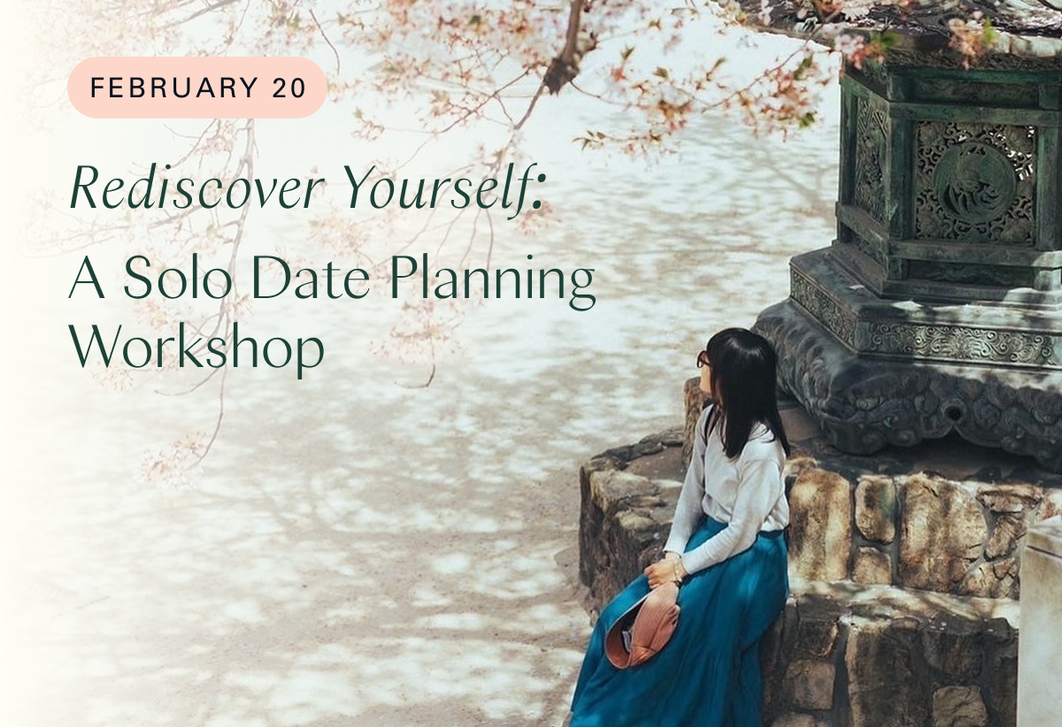 (February 20) Rediscover Yourself: A Solo Date Planning Workshop