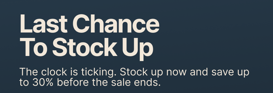Last Chance To Stock Up