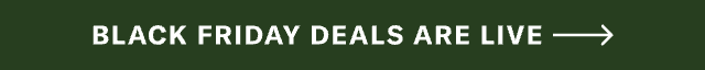 Black Friday Deals Are Live