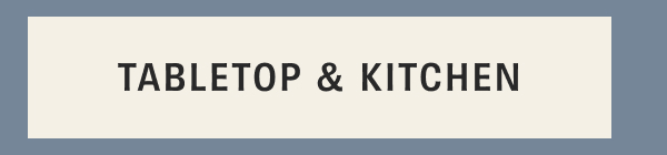 Tabletop & Kitchen