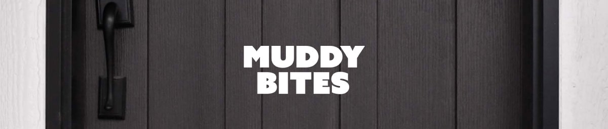 Muddy Bites