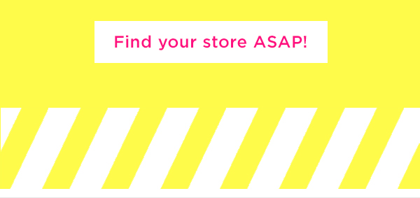 Find your store, ASAP!
