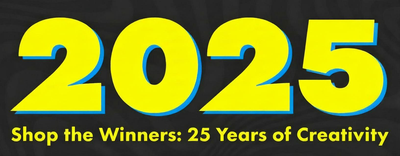 Shop the Winners: 25 Years of Creativity