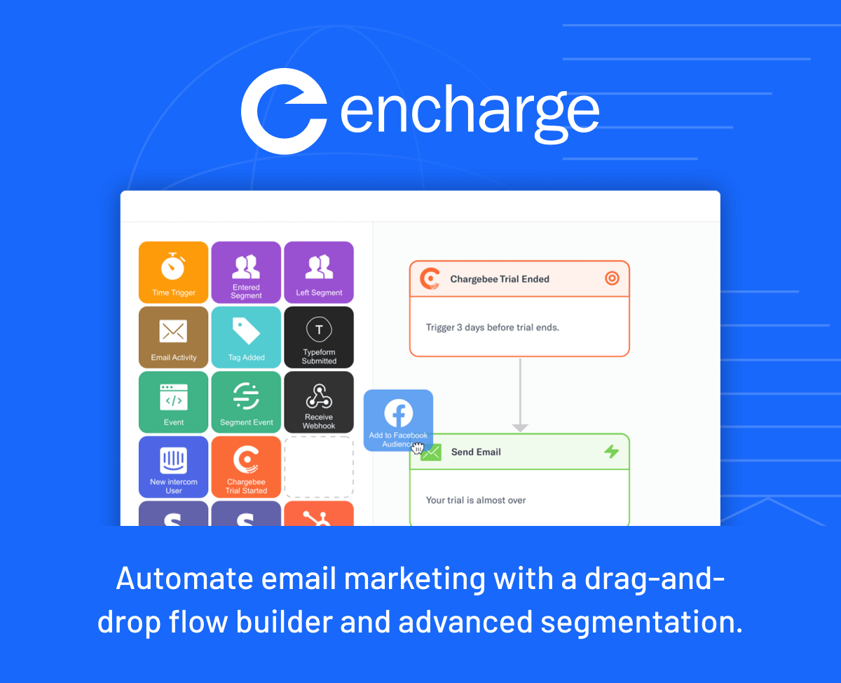Encharge. Gone tomorrow. Automate email marketing with a drag-and-drop flow builder and advanced segmentation.
