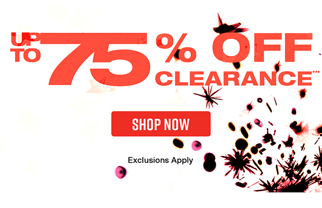 Up to 75 percent off clearance. Exclusions apply. Shop now