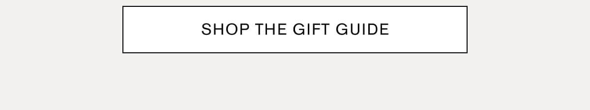 SHOP THE GIFT GUIDE