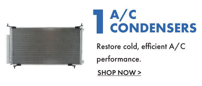 1. A/C Condensers. Restore cold, efficient A/C performance