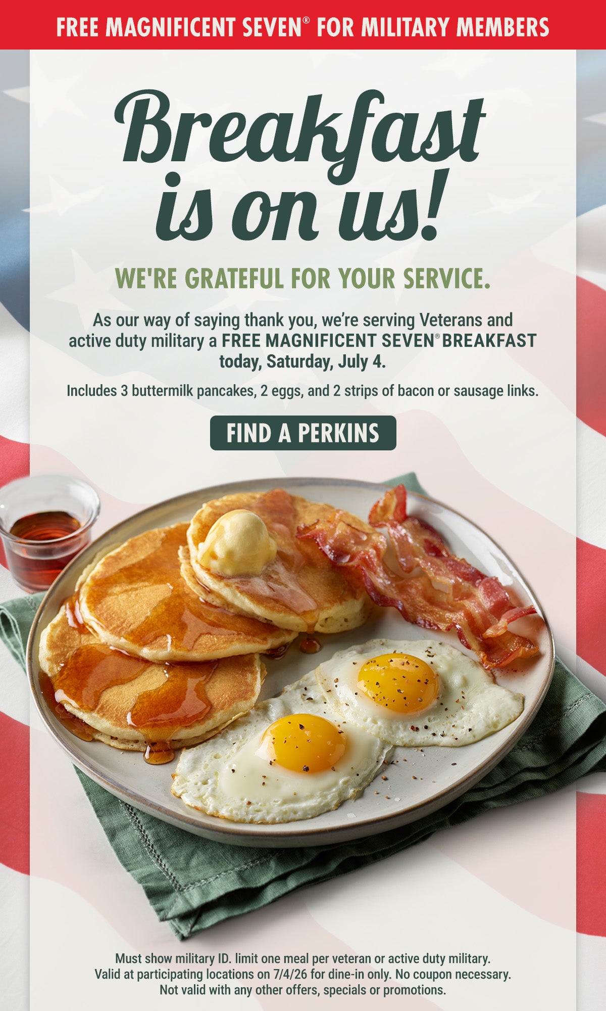 Join us July 4 for a FREE Magnificent Seven® breakfast.