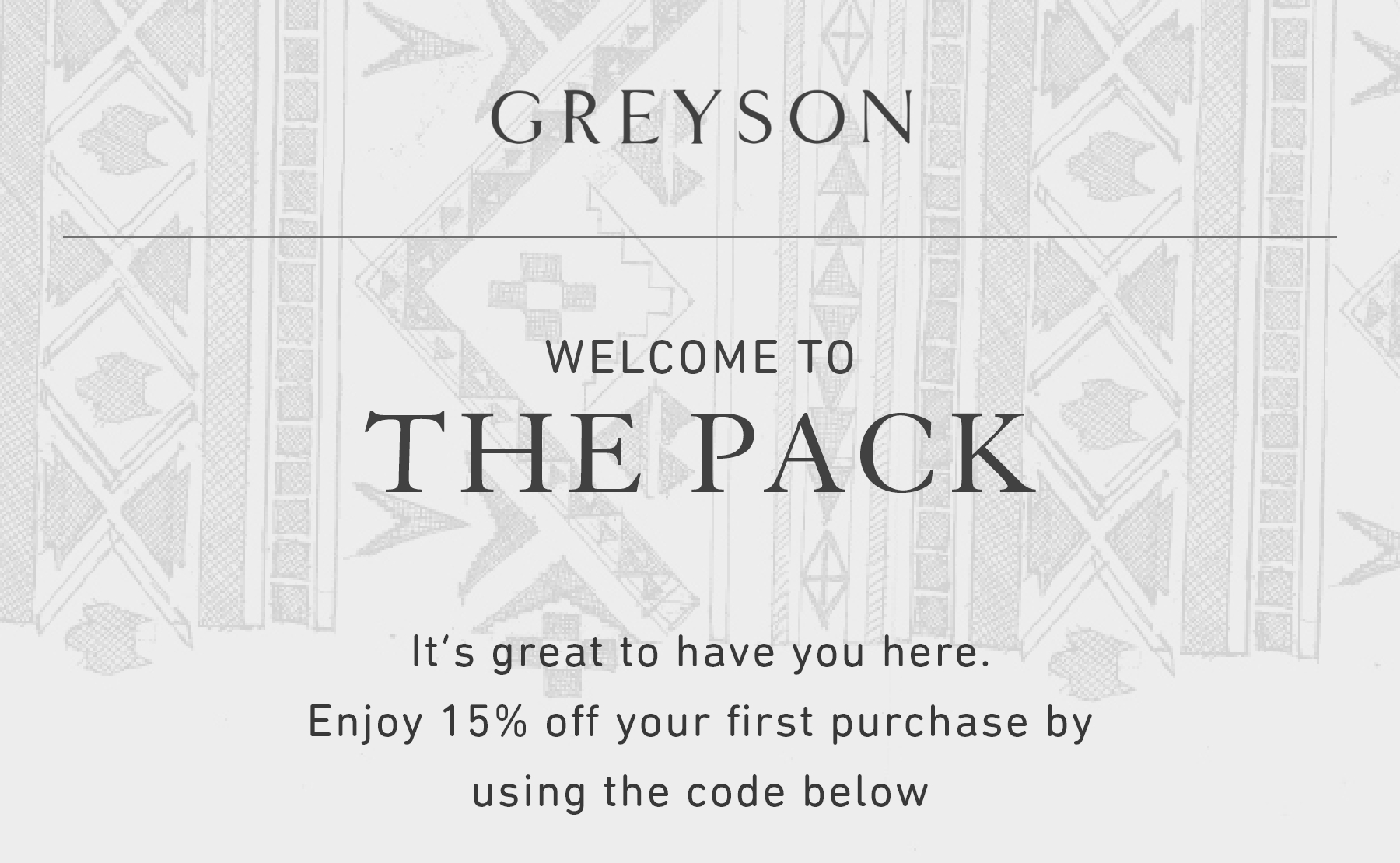 Welcome to The Pack | It's great to have you here. Enjoy 15% off your first purchase by using the code below