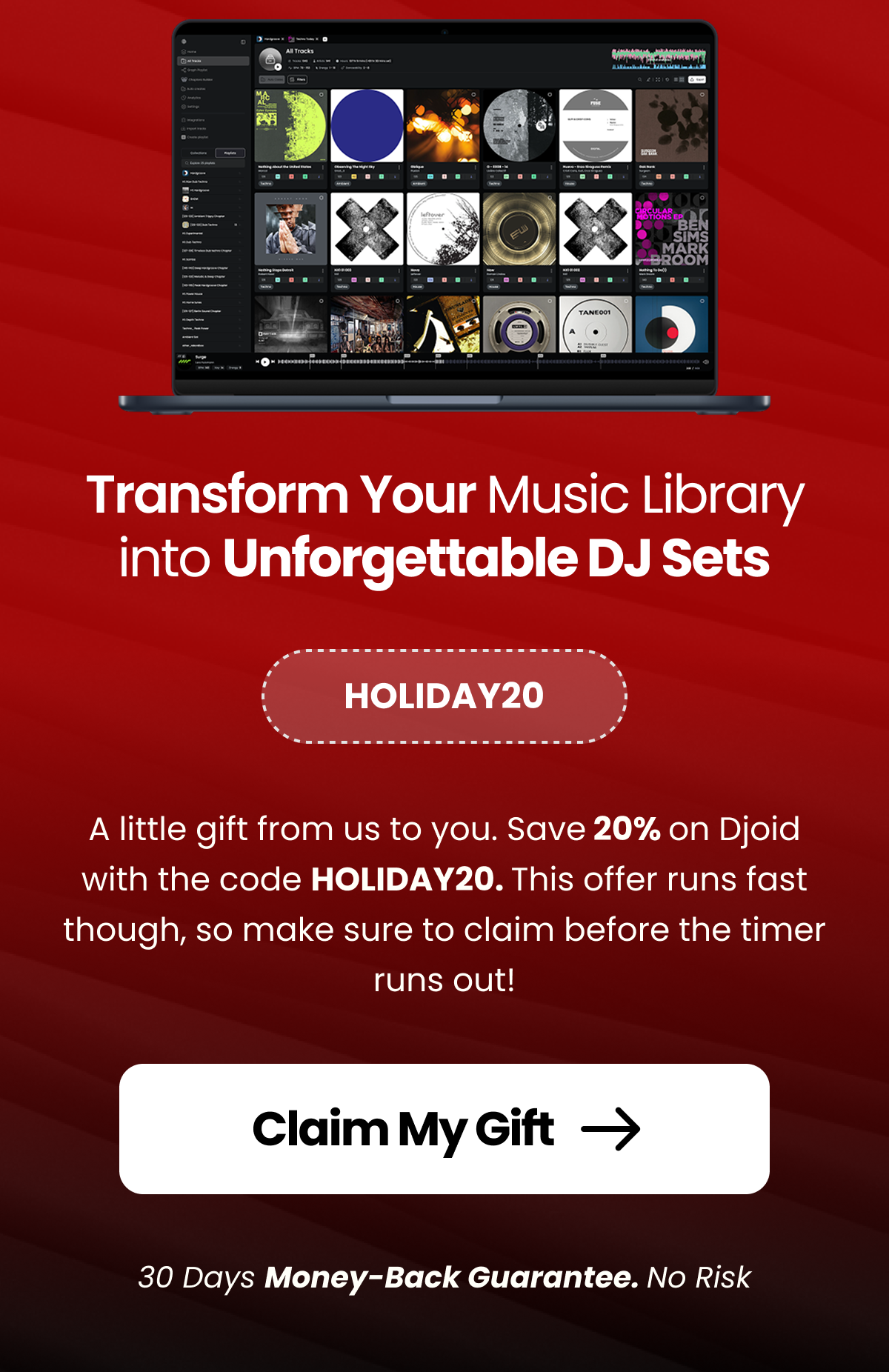 A little gift from us to you. Save 20% on Djoid with the code HOLIDAY20. This offer runs fast though, so make sure to claim before the timer runs out!