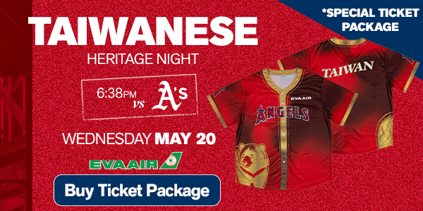 Taiwanese Heritage Night, Presented by EVA Air *Special Ticket Package - Wednesday, May 20, 6:38pm vs. Athletics - Buy Ticket Package