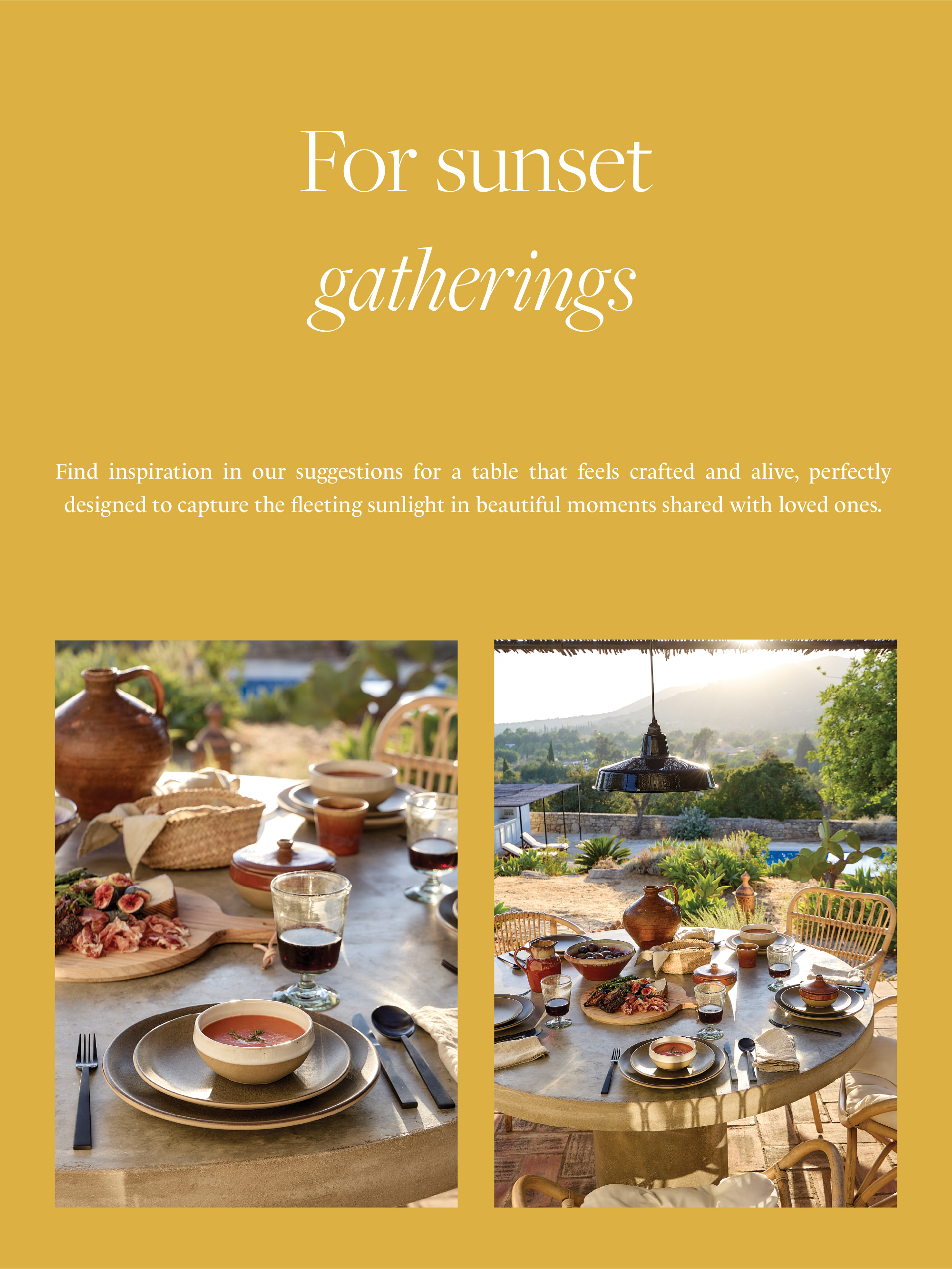 Composite block with title For sunset gatherings and intro text about table suggestions in earthy tones and textures, followed by two photos of outdoor tables set at dusk with Arenito tableware, Marrakesh bowl, Margarida glasses in recycled glass, Oak Collection board and plates with cheeses, cured meats and soup