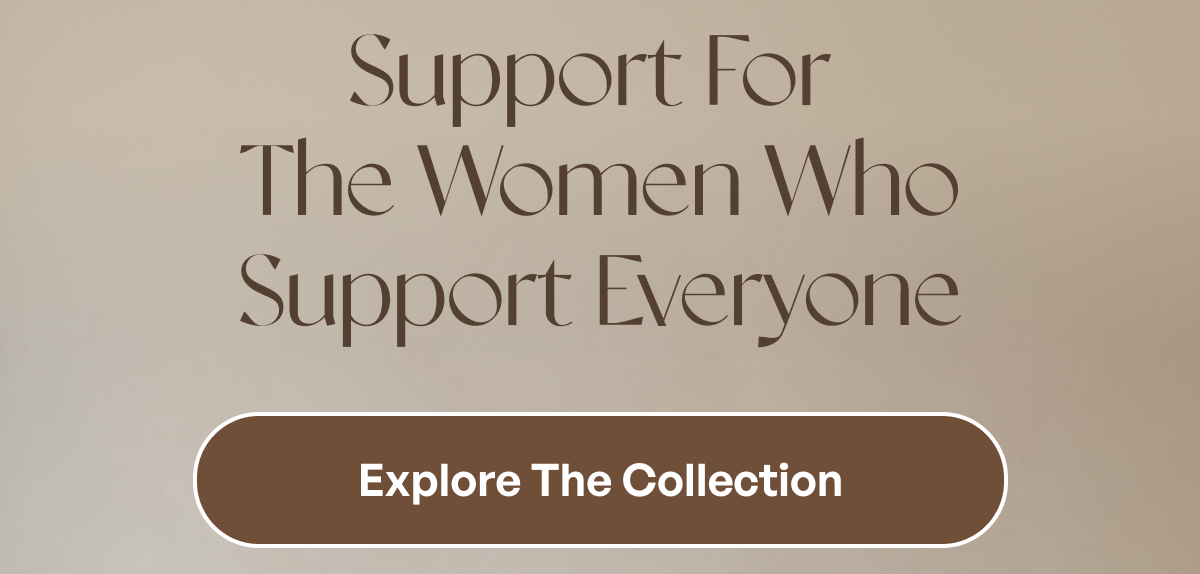 Support For  The Women Who Support Everyone