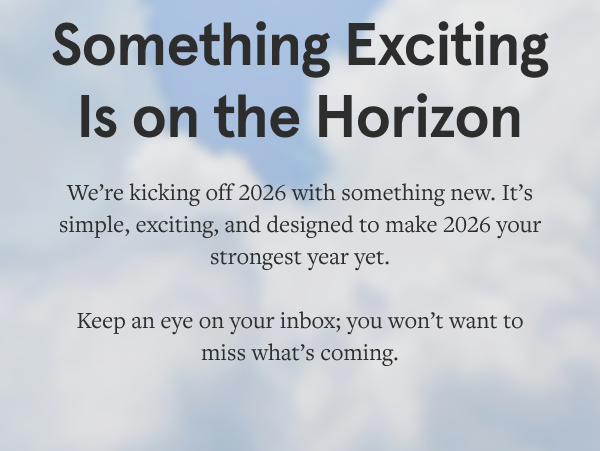 Something Exciting Is on the Horizon