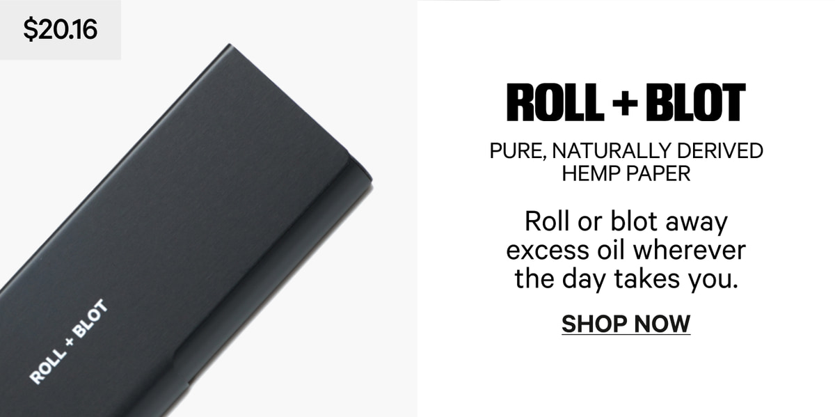 $20.16 Roll + Blot — Pure, Naturally Derived Hemp Paper. Roll or blot away excess oil wherever the day takes you. Shop Now
