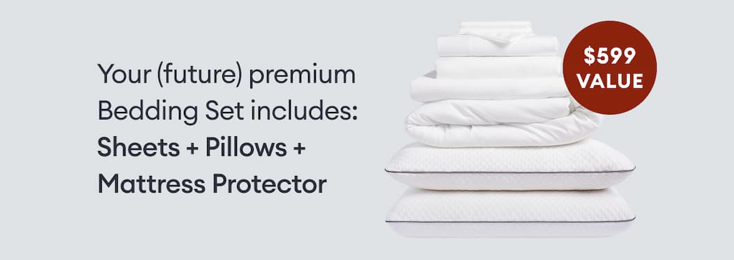 Your (future) premium Bedding Set includes: Sheets + Pillows + Mattress Protector