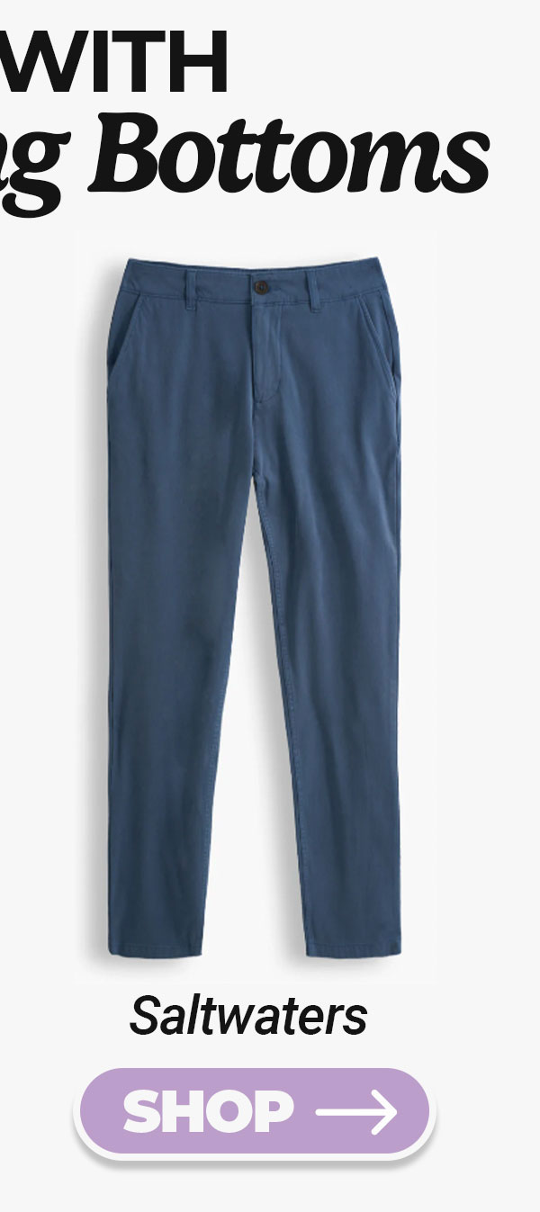 Pair with best-selling bottoms. Button to shop Saltwaters chino pants (dark blue)