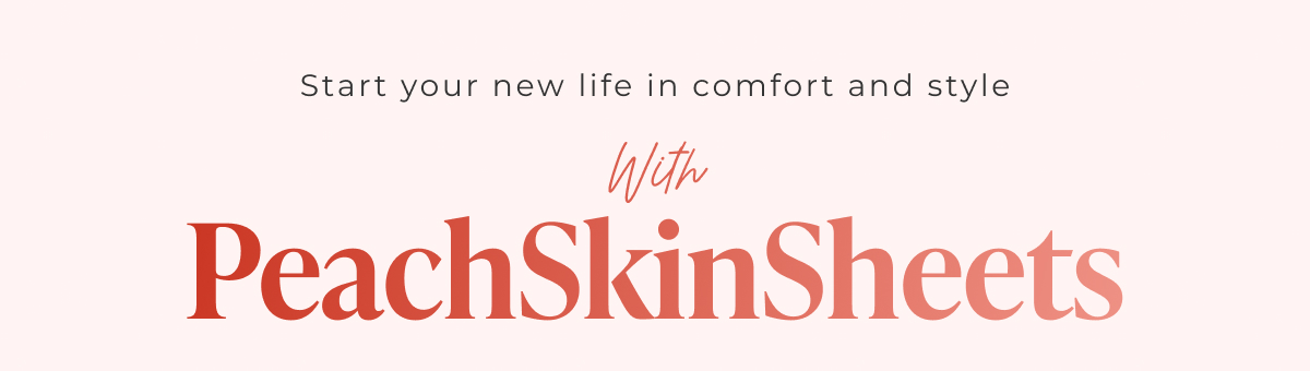 Start your new life in comfort and style with PeachSkinSheets