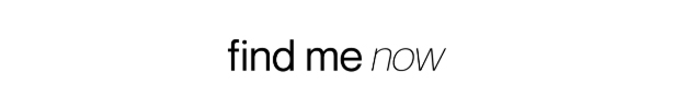 find me now 
