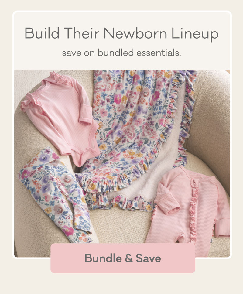 Build Their Newborn Lineup | save on bundled essentials | Bundle & Save