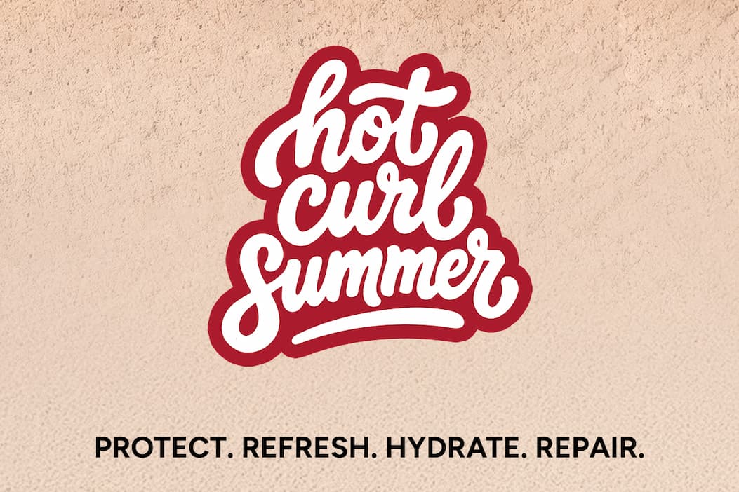 Hot Curl Summer - Protect. Refresh. Hydrate. Repair.