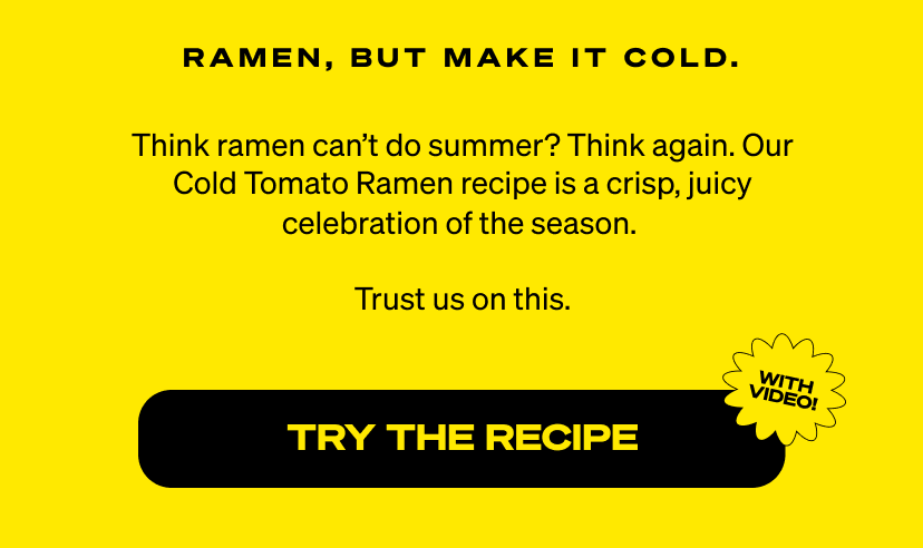 Ramen, but make it cold.