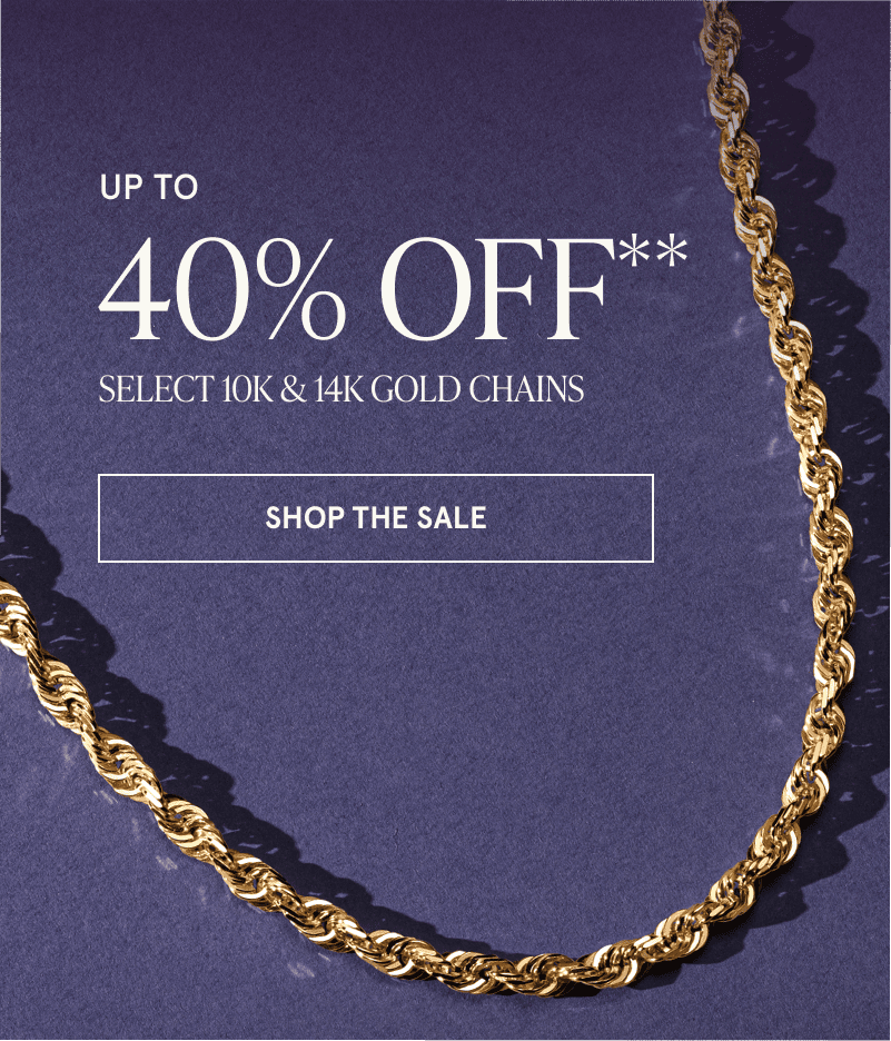 A gold rope chain. Up to 40% off select 10K and 14K gold chains. Click here to shop the sale