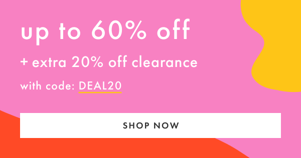 Up to 60% off + Extra 20% off clearance with code: DEAL20 | Shop Now