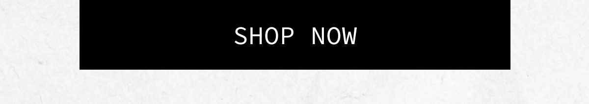 [SHOP NOW]