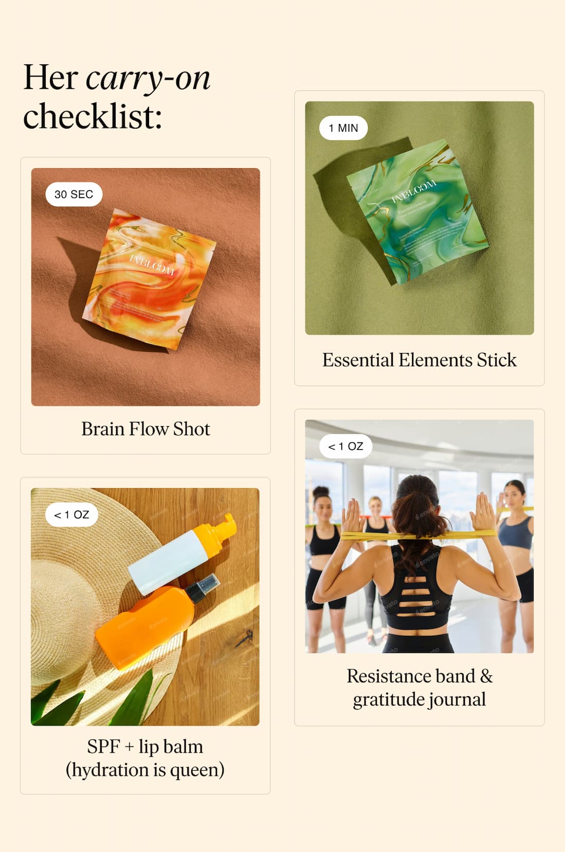Her carry-on checklist: Brain Flow Shot, Essential Elements Stick, SPF + lip balm,  Resistance band & gratitude journal